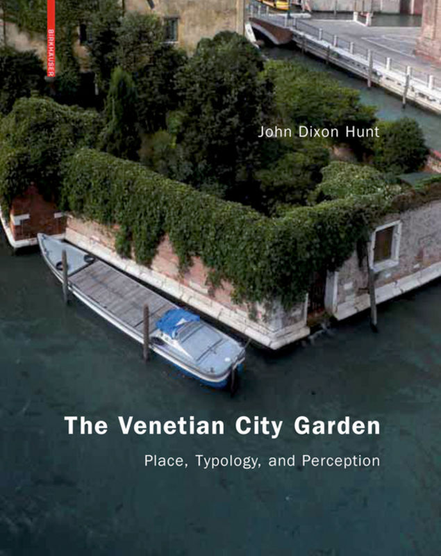 Cover: 9783764389437 | The Venetian City Garden | Place, Typology, and Perception | Hunt