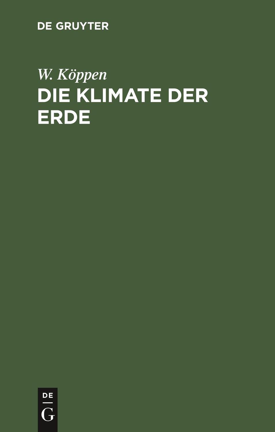 Cover: 9783111125107 | Die Klimate der Erde | Grundriss der Klimakunde | W. Köppen | Buch