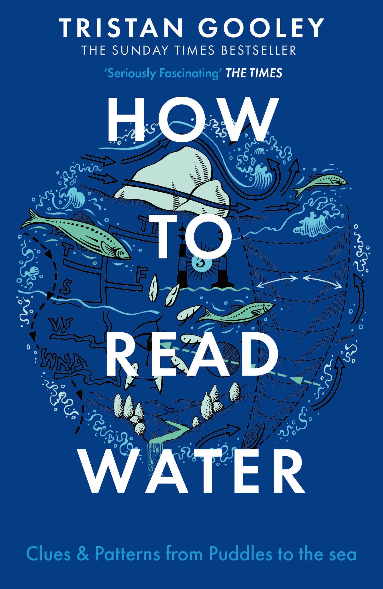 Cover: 9781473615229 | How to Read Water | Clues &amp; Patterns from Puddles to the Sea | Gooley