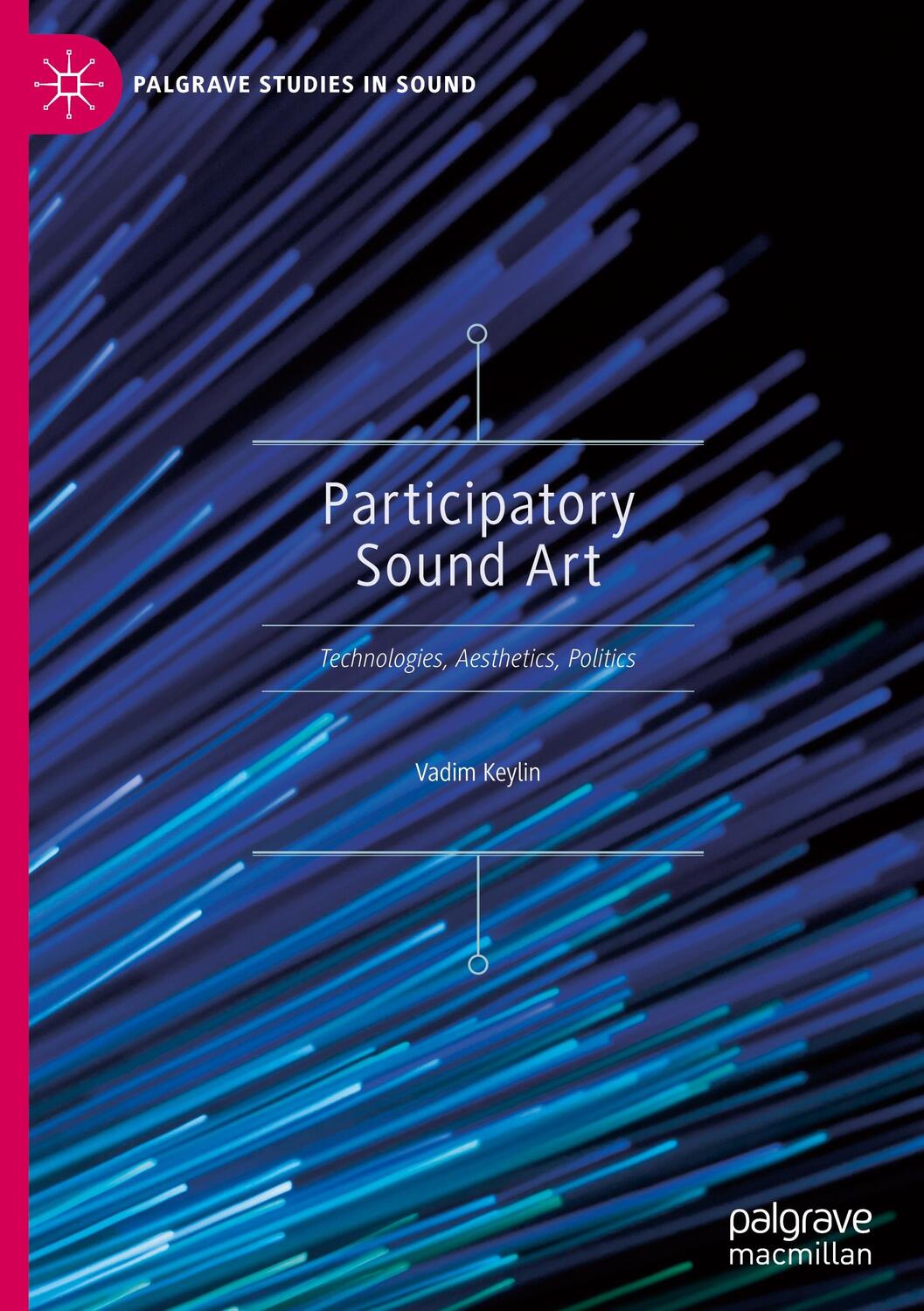 Cover: 9789819963560 | Participatory Sound Art | Technologies, Aesthetics, Politics | Keylin