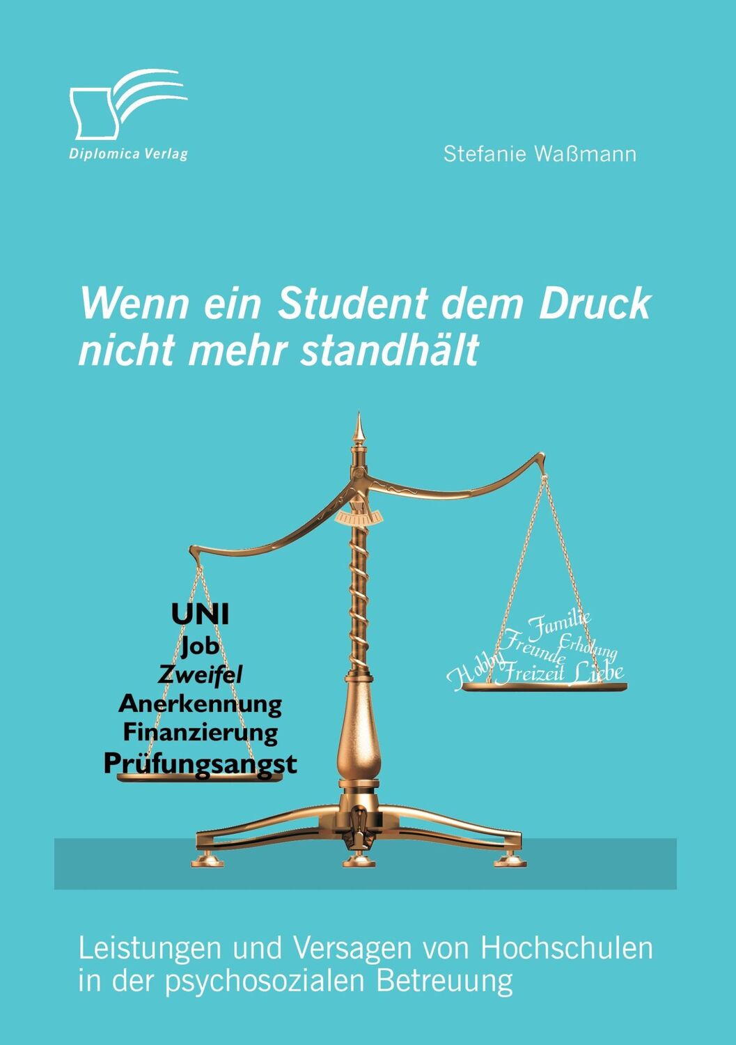 Cover: 9783842868816 | Wenn ein Student dem Druck nicht mehr standhält: Leistungen und...