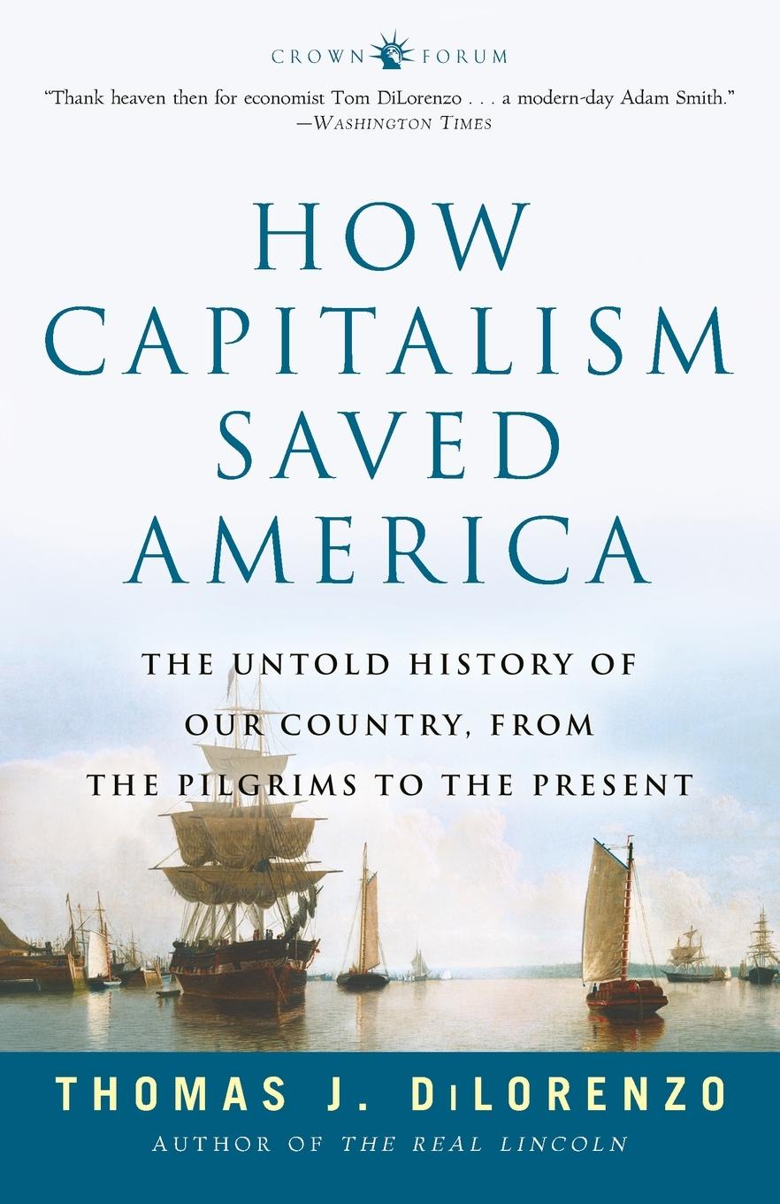 Cover: 9781400083312 | How Capitalism Saved America | Thomas J. Dilorenzo | Taschenbuch