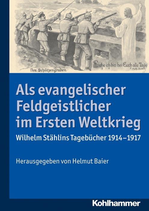 Cover: 9783170298286 | Als evangelischer Feldgeistlicher im Ersten Weltkrieg | Stählin | Buch