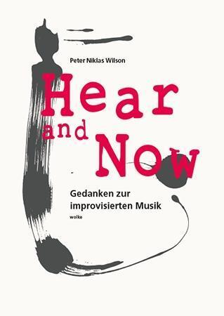 Cover: 9783955930486 | Wilson, P: Hear and Now | Gedanken zur improvisierten Musik | Wilson