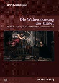 Cover: 9783837926842 | Die Wahrnehmung der Bilder | Joachim F Danckwardt | Taschenbuch | 2017