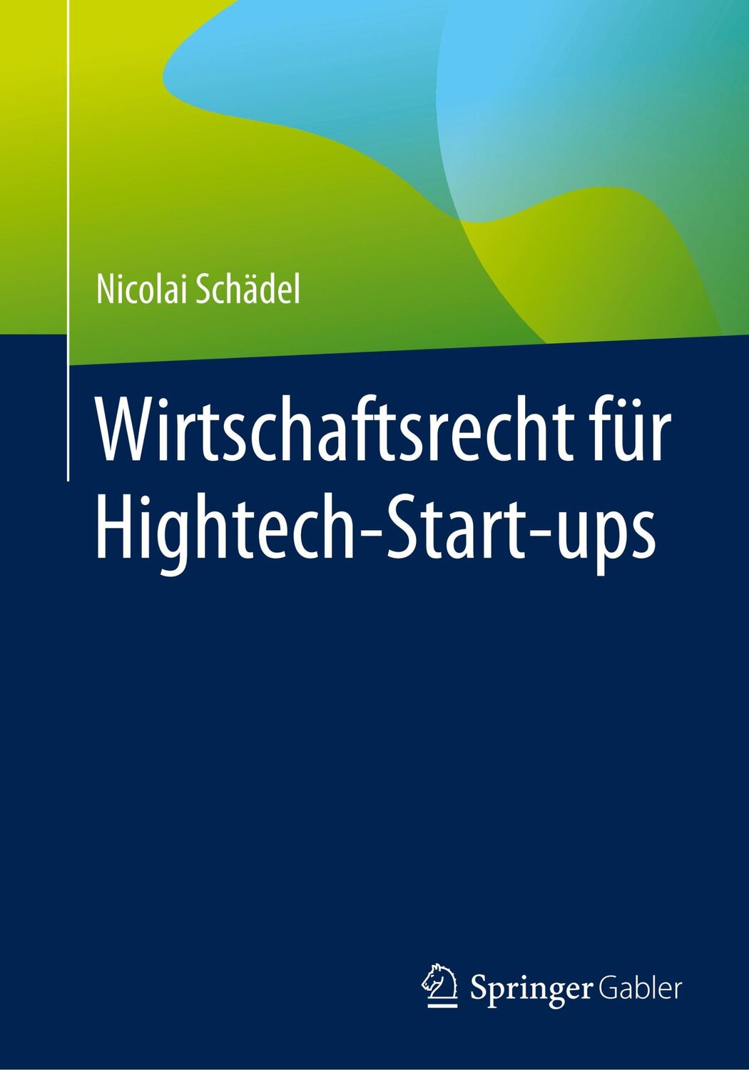 Cover: 9783658270322 | Wirtschaftsrecht für Hightech-Start-ups | Nicolai Schädel | Buch