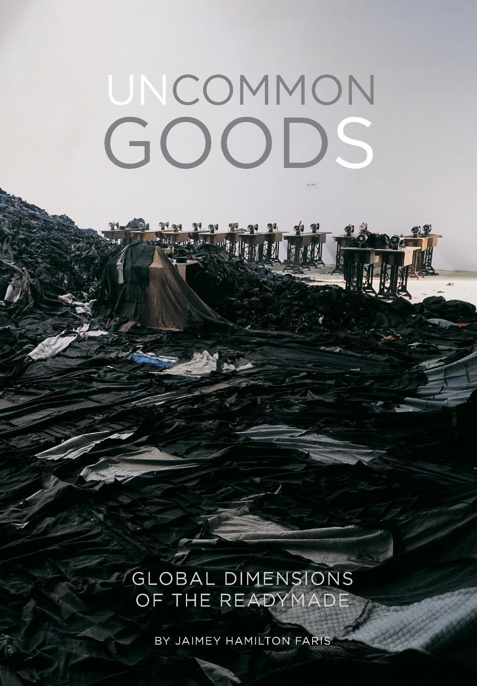 Cover: 9781841505725 | Uncommon Goods | Global Dimensions of the Readymade | Faris | Buch