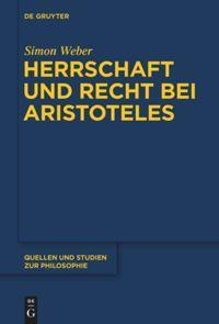 Cover: 9783110554571 | Herrschaft und Recht bei Aristoteles | Simon Weber | Taschenbuch