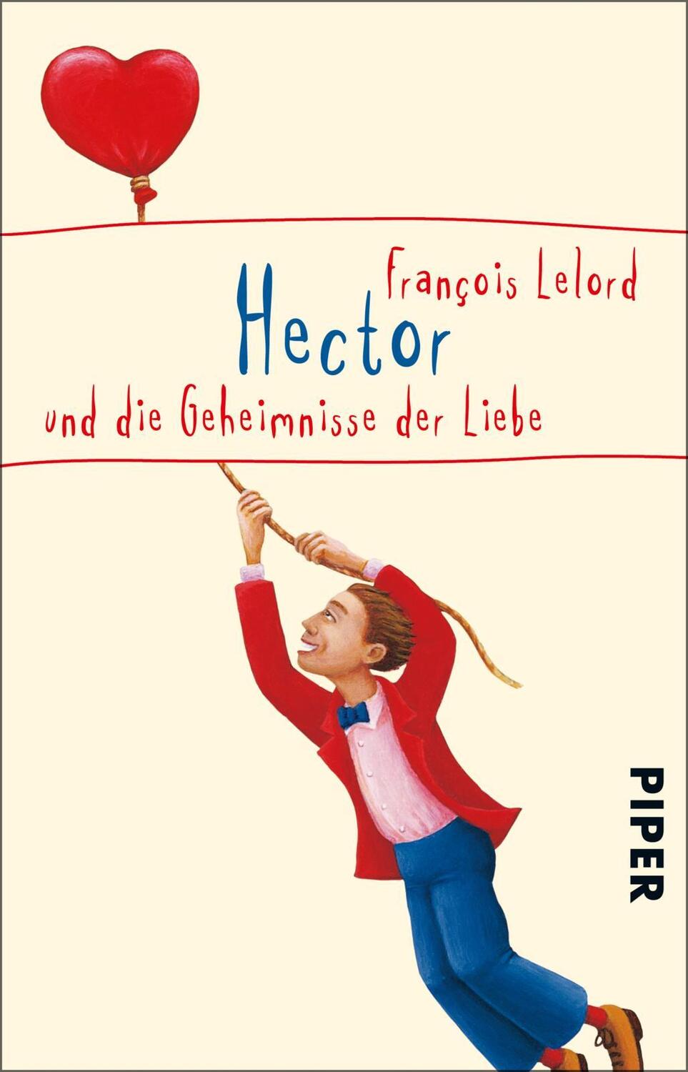 Cover: 9783492249911 | Hector und die Geheimnisse der Liebe | Francois Lelord | Taschenbuch