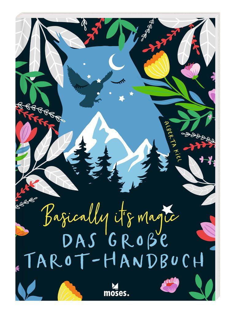 Cover: 9783964552983 | Basically it's magic Das große Tarot-Handbuch | Alberta Kiel | Buch