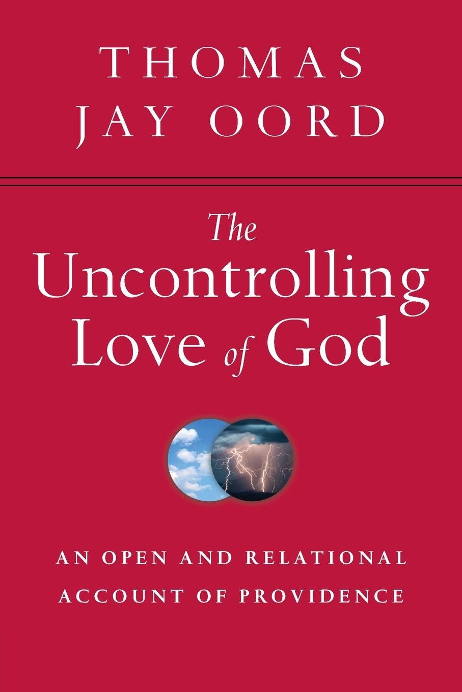 Cover: 9780830840847 | The Uncontrolling Love of God | Thomas Jay Oord | Taschenbuch | 2015