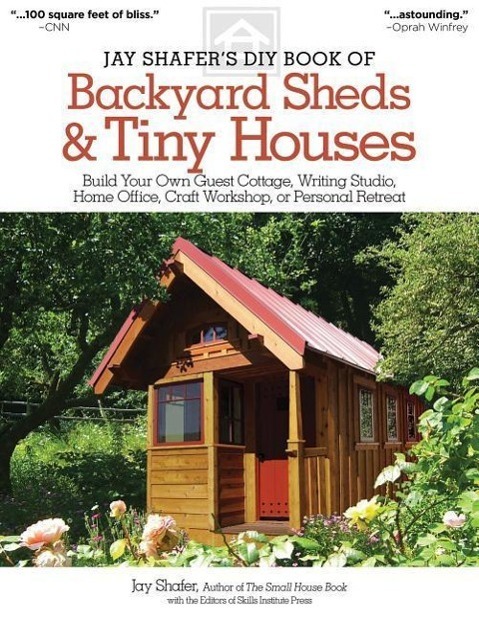 Cover: 9781565238169 | Jay Shafer's DIY Book of Backyard Sheds &amp; Tiny Houses | Jay Shafer