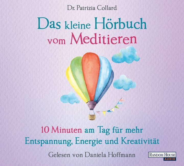 Cover: 9783837143607 | Das kleine Hör-Buch vom Meditieren, 1 Audio-CD | Patrizia Collard | CD