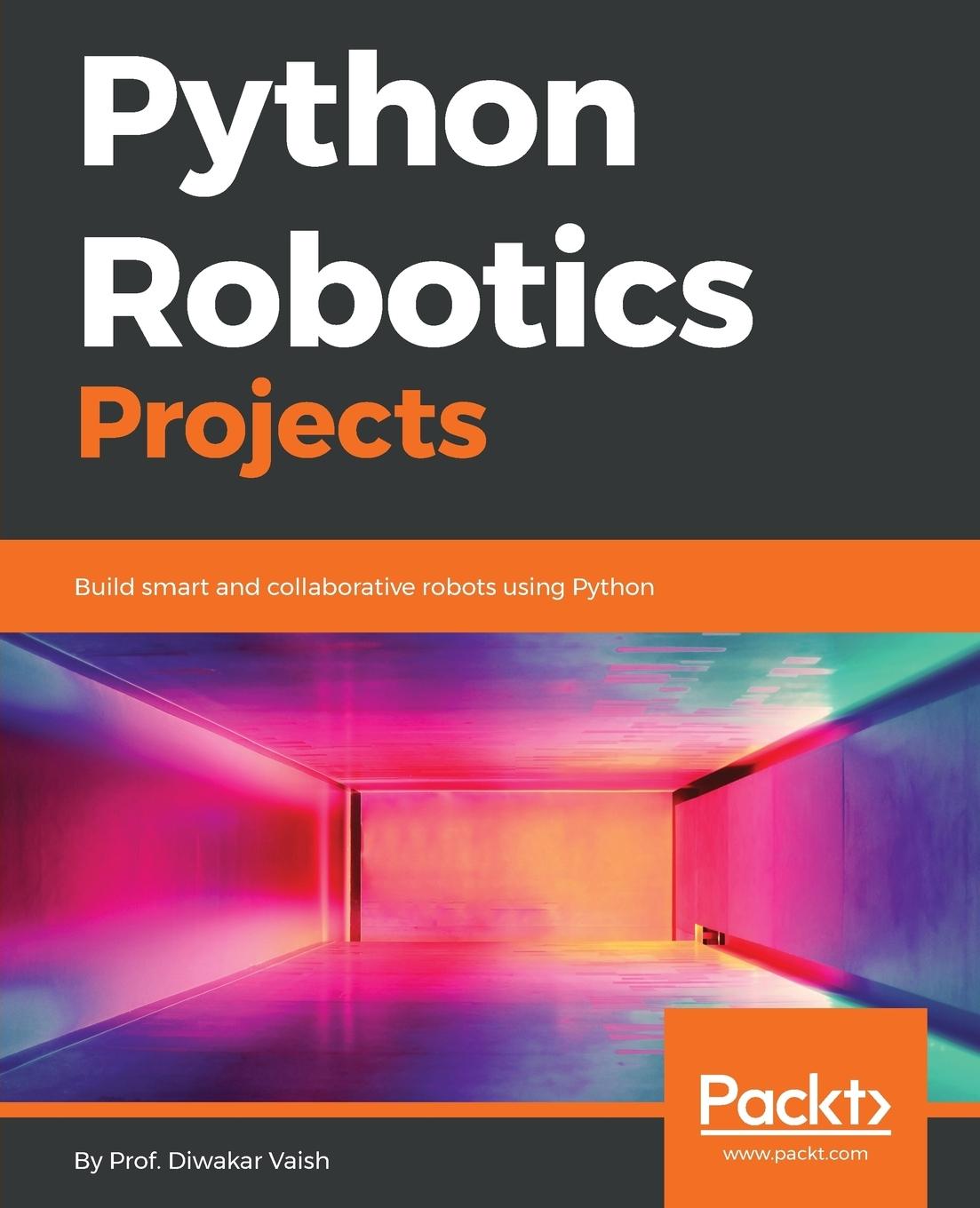 Cover: 9781788832922 | Python Robotics Projects | Diwakar Vaish | Taschenbuch | Englisch