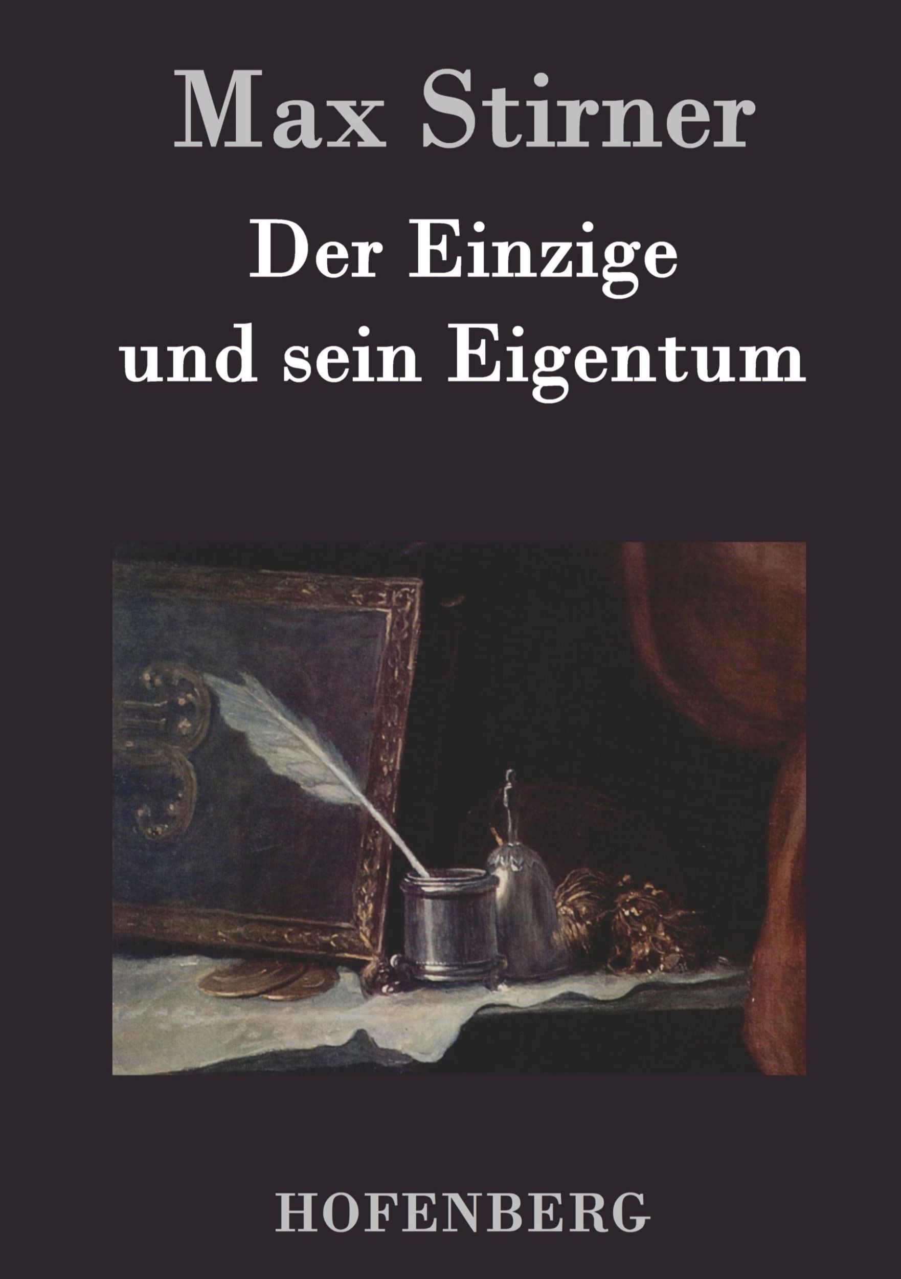 Cover: 9783843021678 | Der Einzige und sein Eigentum | Max Stirner | Buch | 324 S. | Deutsch