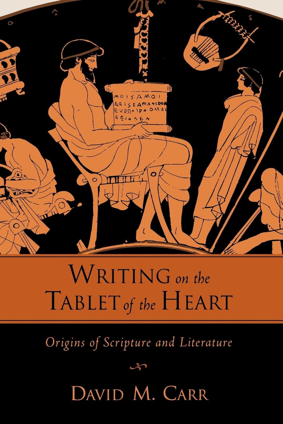 Cover: 9780195382426 | Writing on the Tablet of the Heart Origins of Scripture and Literature