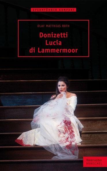 Cover: 9783894879211 | Donizetti - Lucia di Lammermoor | Opernführer kompakt | Roth | Buch