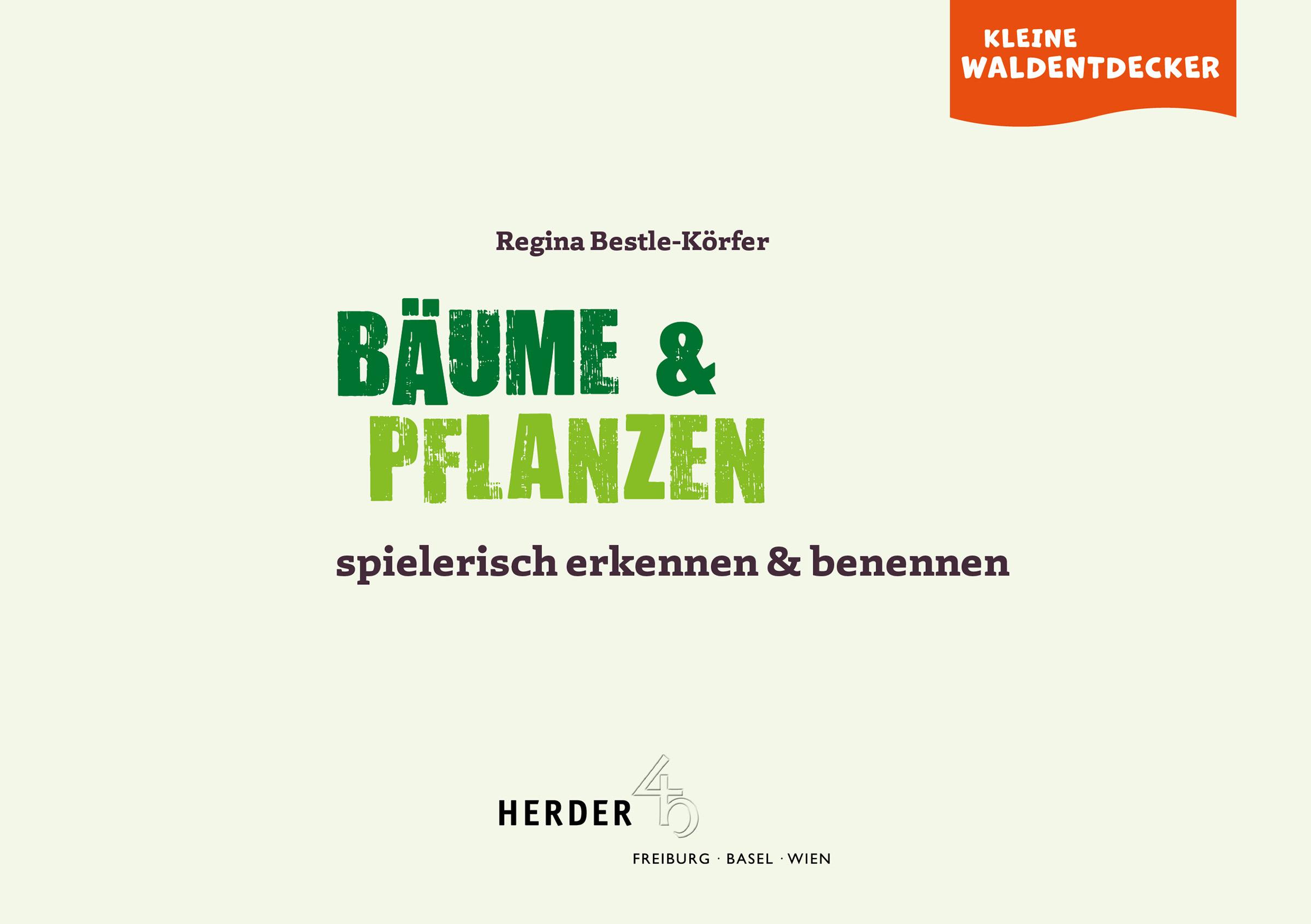 Bild: 9783451389863 | Kleine Waldentdecker: Bäume &amp; Pflanzen | Regina Bestle-Körfer | 64 S.