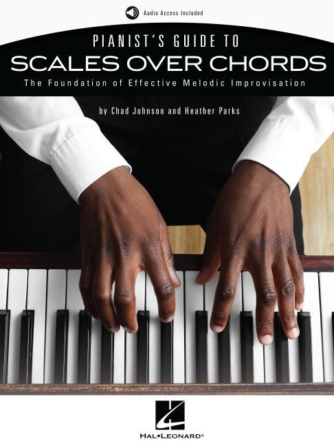 Cover: 9781540060440 | Pianist's Guide to Scales Over Chords - The Foundation of Melodic...