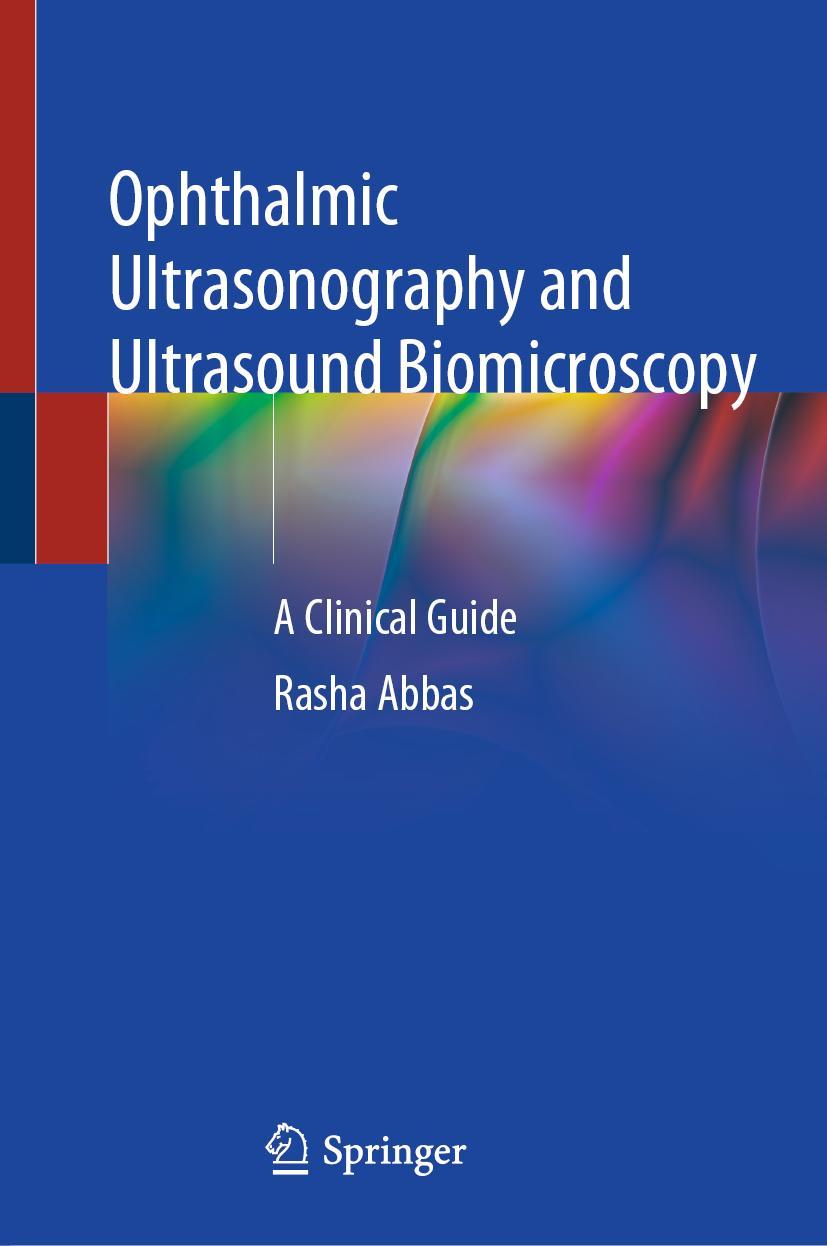 Cover: 9783030769789 | Ophthalmic Ultrasonography and Ultrasound Biomicroscopy | Rasha Abbas