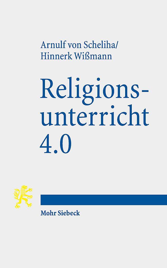 Cover: 9783161636615 | Religionsunterricht 4.0 | Arnulf Von Scheliha (u. a.) | Taschenbuch