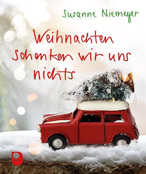 Cover: 9783987001277 | Weihnachten schenken wir uns nichts | Susanne Niemeyer | Broschüre