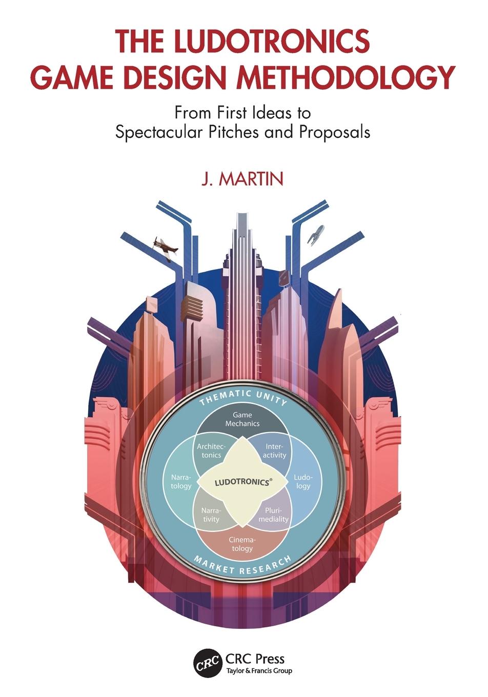 Cover: 9781032368702 | The Ludotronics Game Design Methodology | J. Martin | Taschenbuch