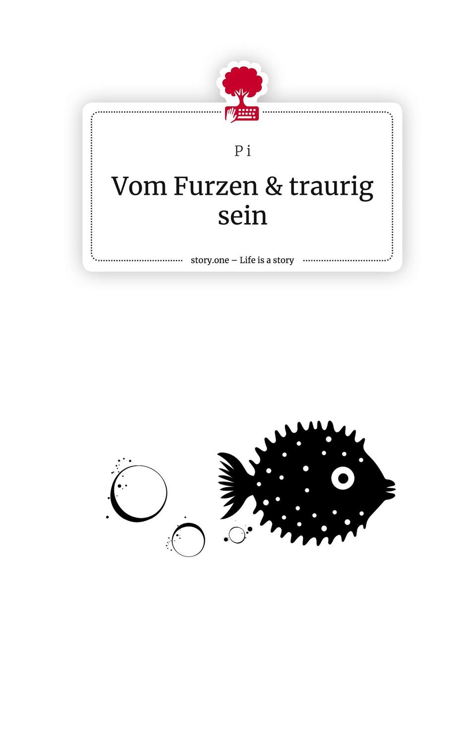 Cover: 9783710841101 | Vom Furzen &amp; traurig sein. Life is a Story - story.one | P. I | Buch