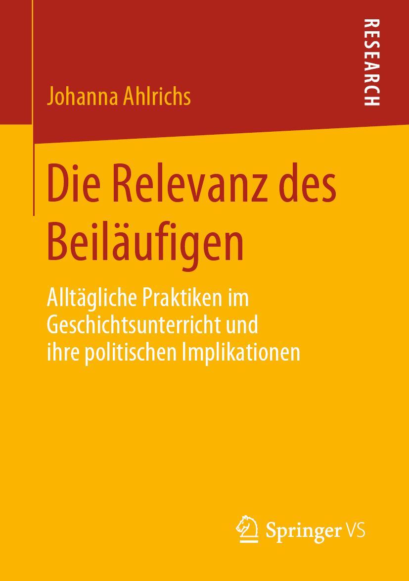 Cover: 9783658288952 | Die Relevanz des Beiläufigen | Johanna Ahlrichs | Taschenbuch | xi