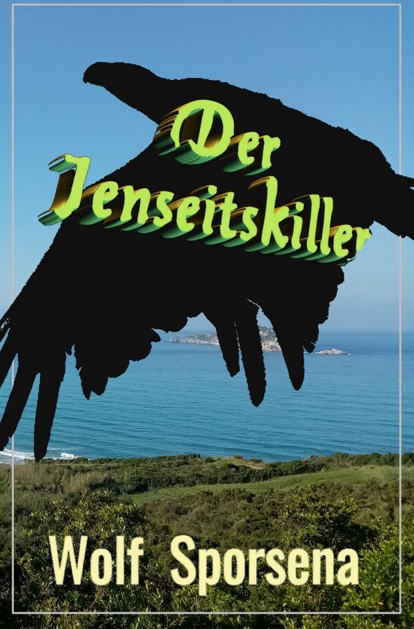 Cover: 9783759832948 | Der Jenseitskiller | Wolf Sporsena | Taschenbuch | 328 S. | Deutsch