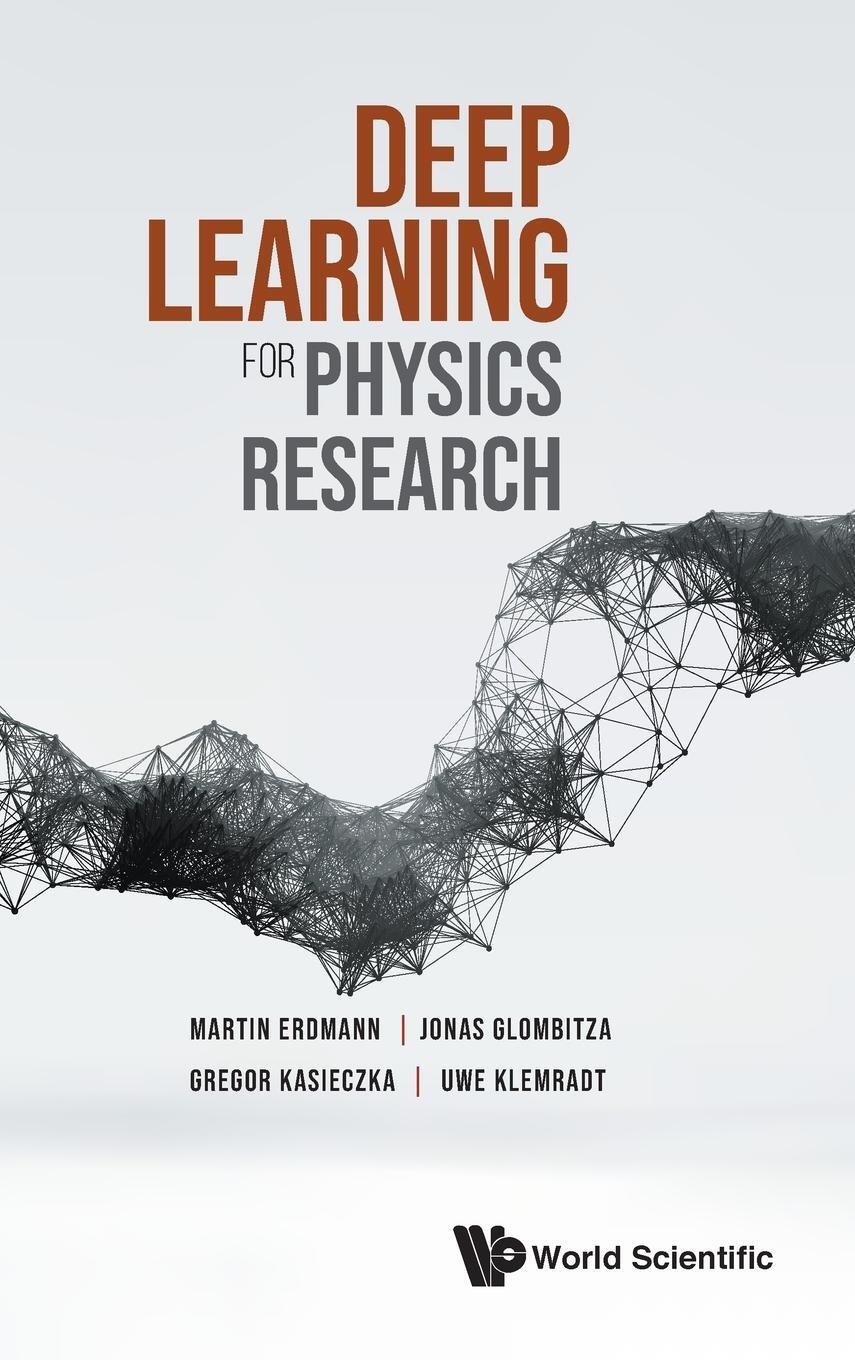 Cover: 9789811237454 | DEEP LEARNING FOR PHYSICS RESEARCH | Erdmann | Buch | Gebunden | 2021