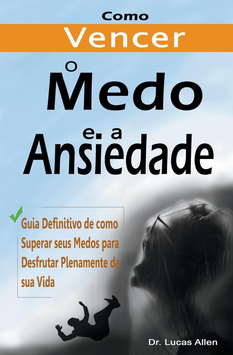 Cover: 9798223067740 | Como Vencer o Medo e a Ansiedade para Sempre | Lucas Allen | Buch