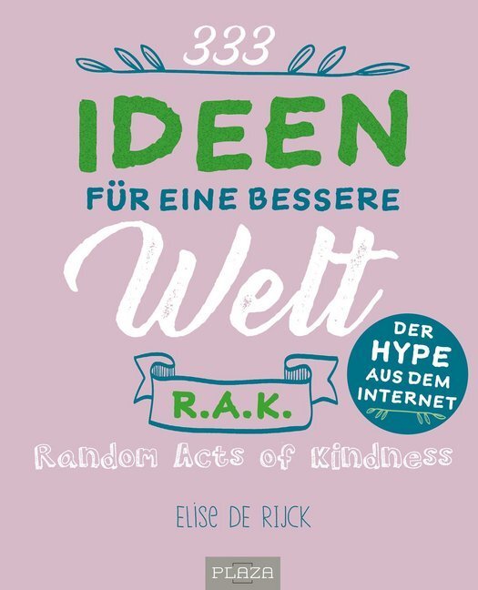 Cover: 9783958437555 | 333 Ideen für eine bessere Welt | Random Acts of Kindness - RAK | Rijk