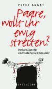 Cover: 9783729608108 | Paare, wollt ihr ewig streiten? | Peter Angst | Taschenbuch | 176 S.