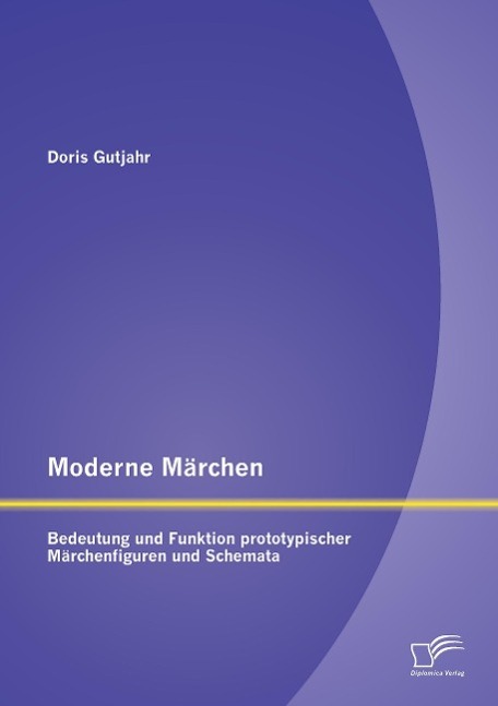 Cover: 9783958508422 | Moderne Märchen: Bedeutung und Funktion prototypischer...