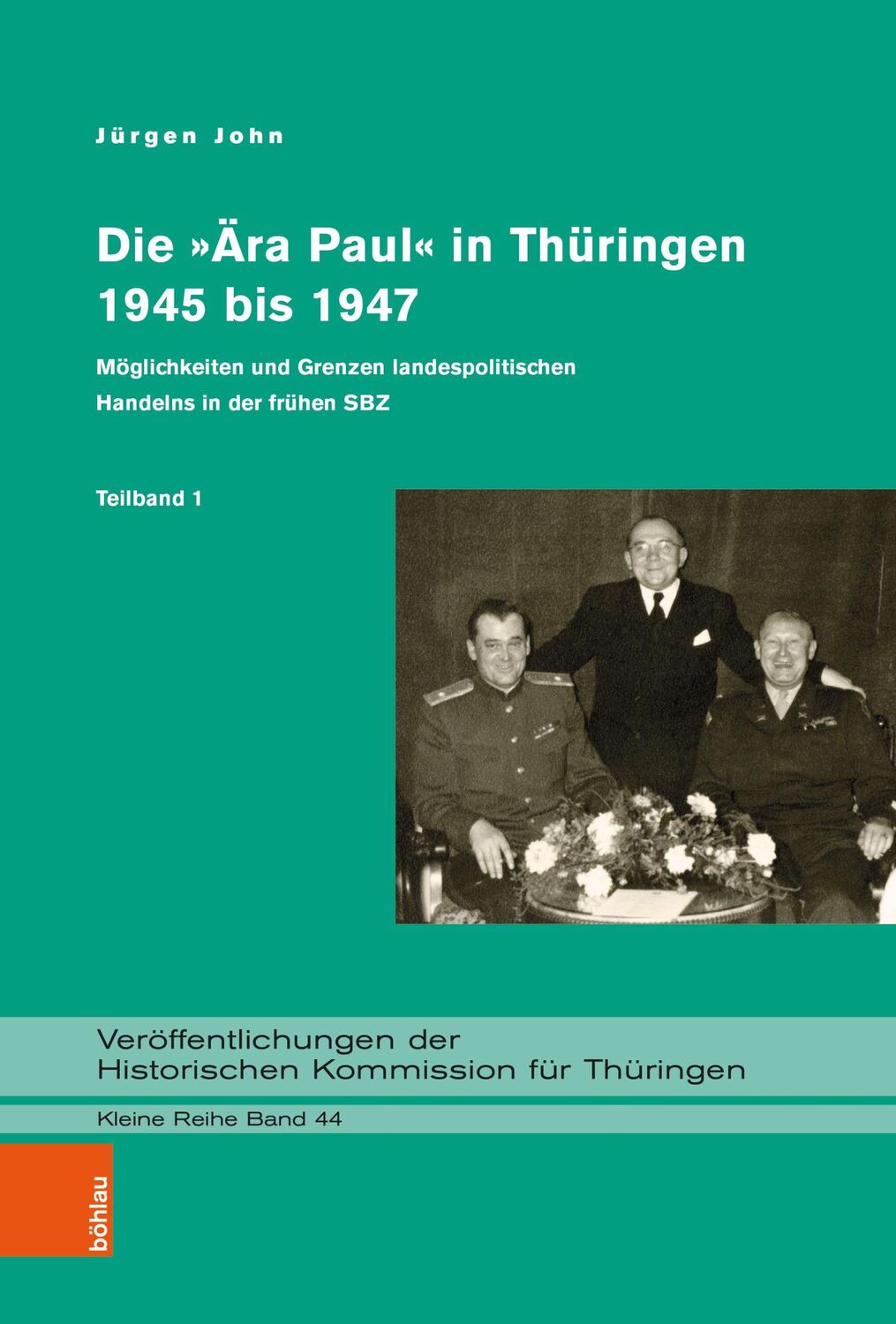 Cover: 9783412109950 | Die Ära Paul in Thüringen (1945-1947) | Jürgen John | Taschenbuch