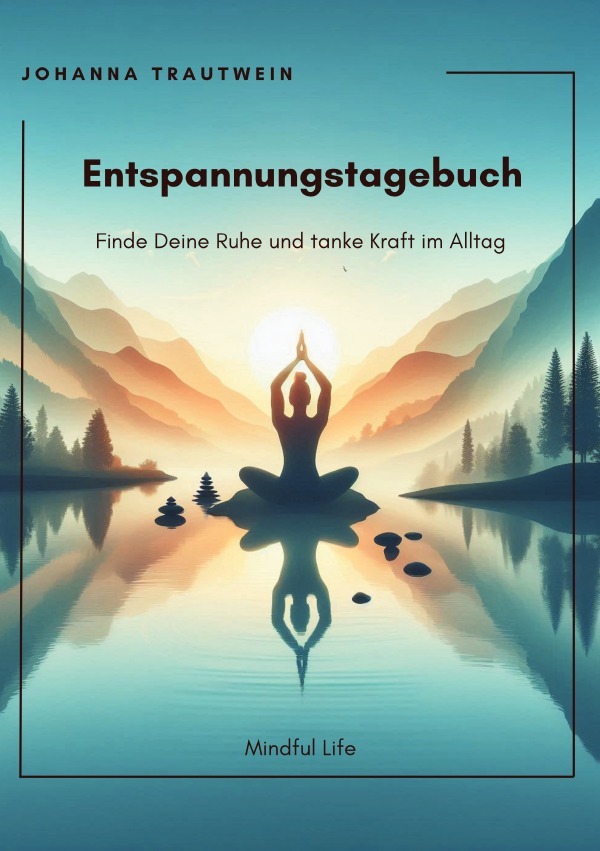 Cover: 9783818727635 | Entspannungstagebuch | Finde Deine Ruhe und finde Kraft im Alltag. DE