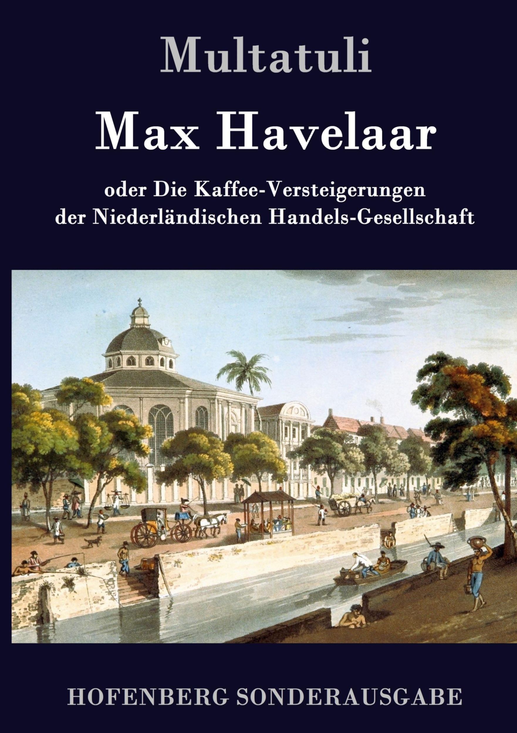 Cover: 9783843076685 | Max Havelaar | Multatuli | Buch | 268 S. | Deutsch | 2015