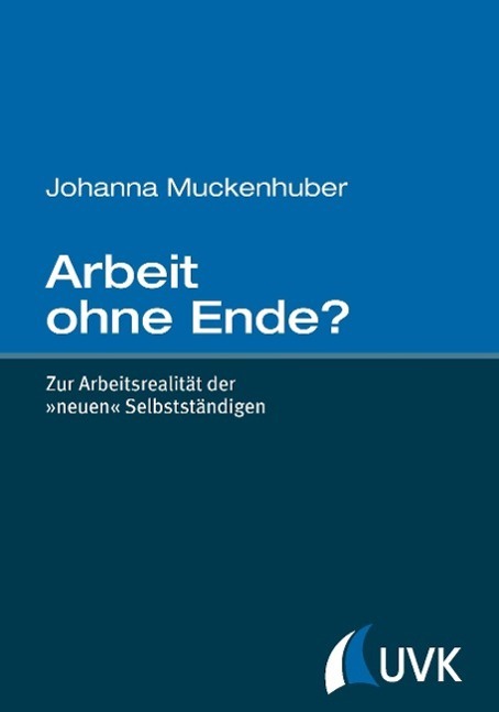 Cover: 9783867644853 | Arbeit ohne Ende? | Zur Arbeitsrealität der »neuen« Selbstständigen