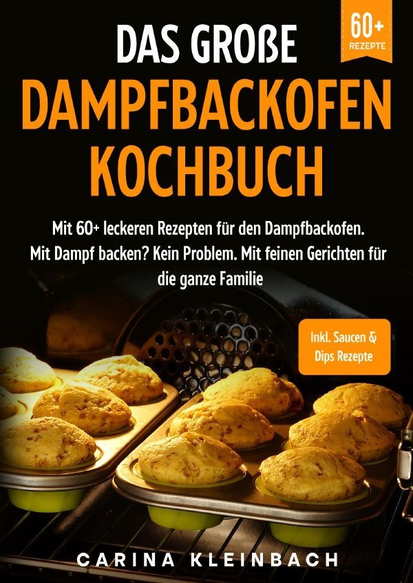 Cover: 9783757545680 | Das große Dampfbackofen Kochbuch | Carina Kleinbach | Taschenbuch