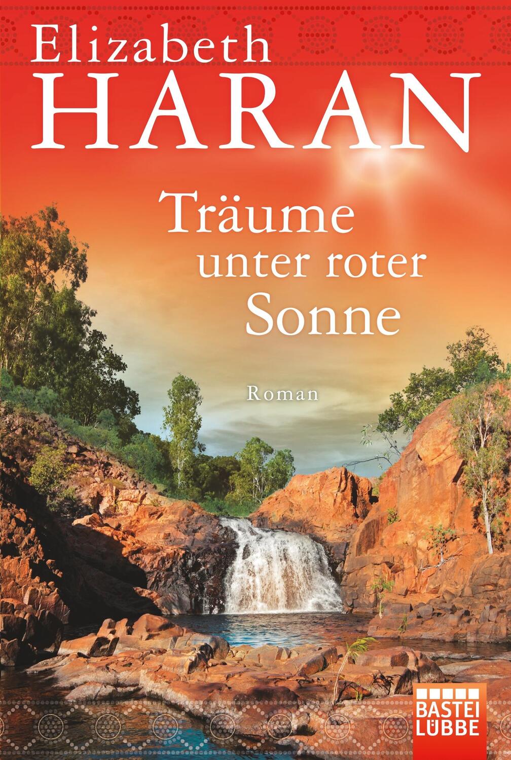 Cover: 9783404173921 | Träume unter roter Sonne | Roman | Elizabeth Haran | Taschenbuch