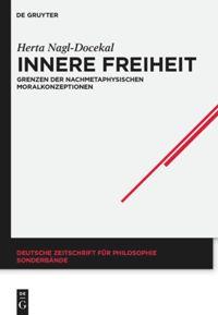 Cover: 9783110554588 | Innere Freiheit | Grenzen der nachmetaphysischen Moralkonzeptionen