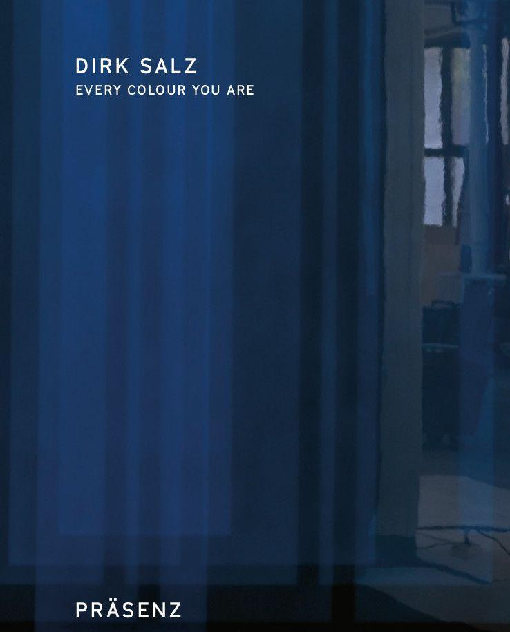 Cover: 9783862069392 | Dirk Salz | Every Colour you are - Präsenz, Katalog zur Ausstellung