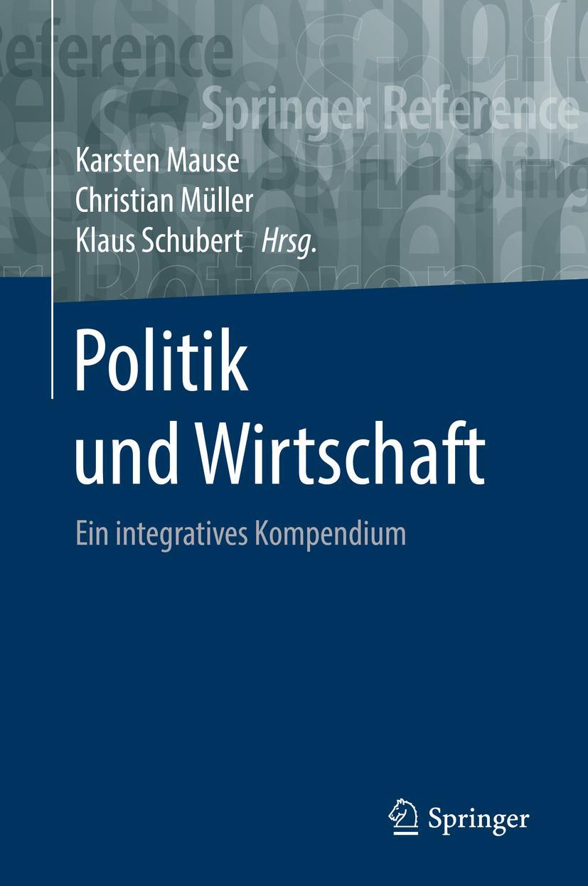 Cover: 9783658062262 | Politik und Wirtschaft | Ein integratives Kompendium | Mause (u. a.)