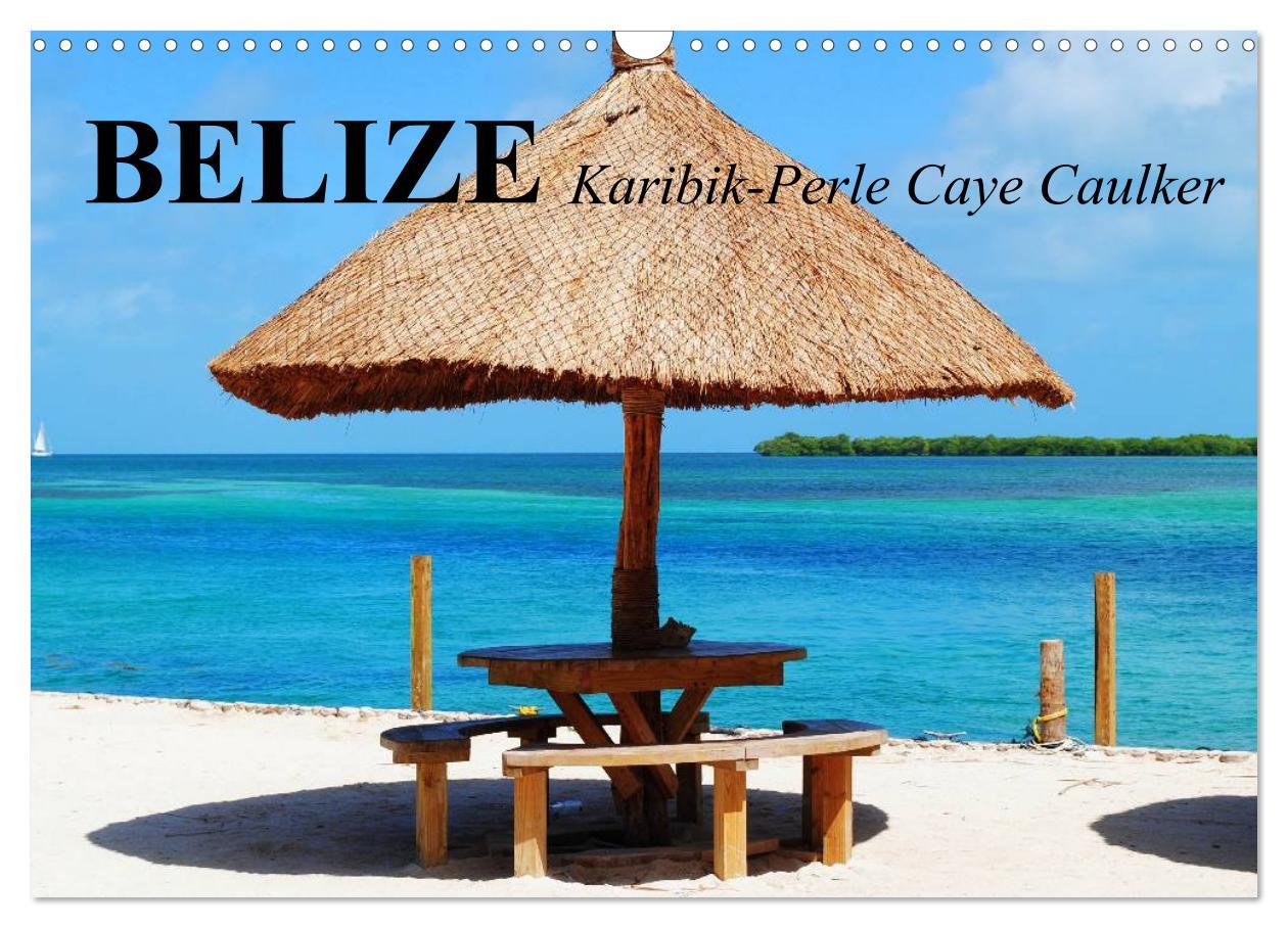 Cover: 9783435584772 | Belize. Karibik-Perle Caye Caulker (Wandkalender 2025 DIN A3 quer),...