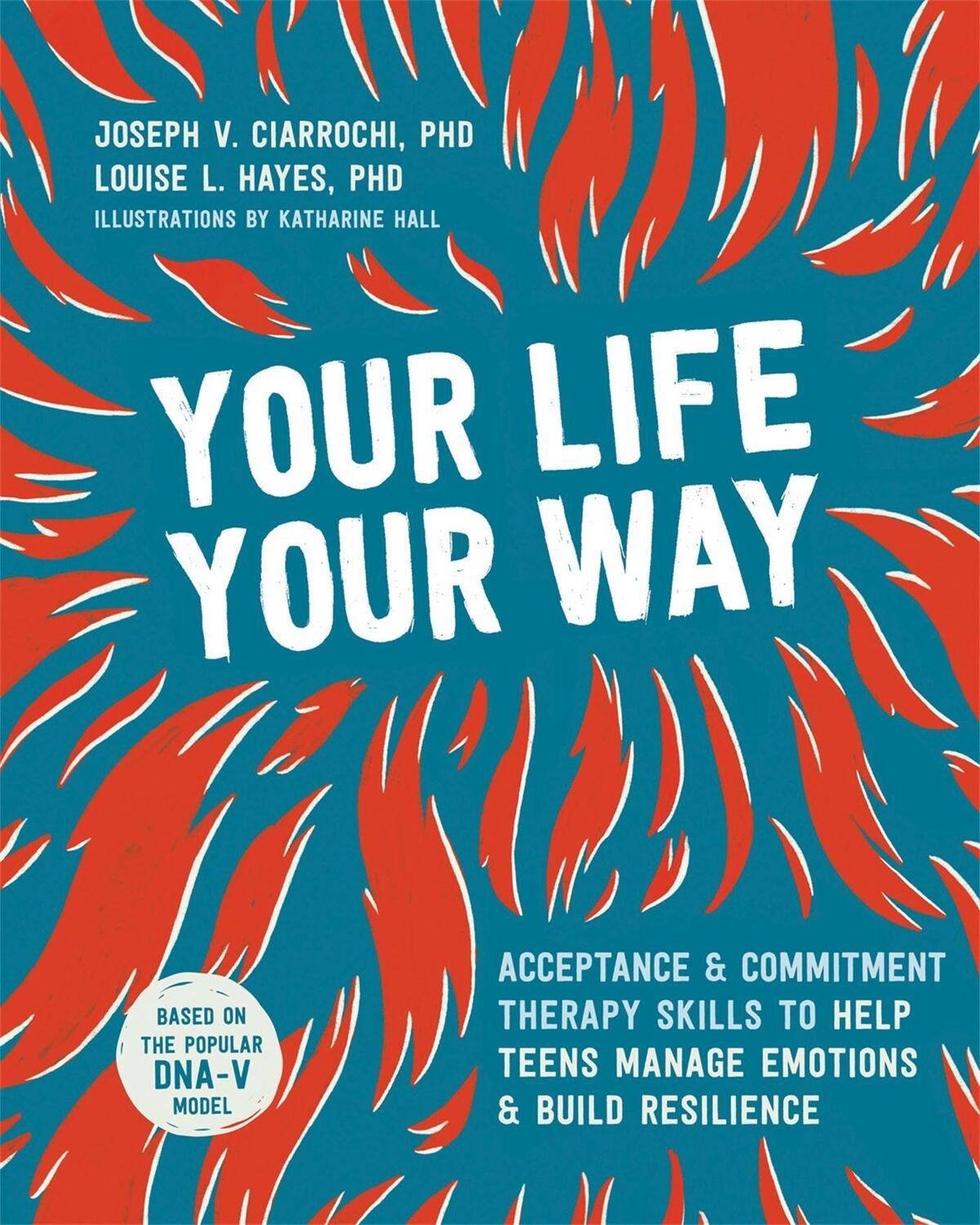 Cover: 9781684034659 | Your Life, Your Way | Joseph V Ciarrochi (u. a.) | Taschenbuch | 2020