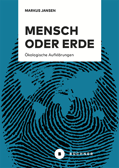 Cover: 9783963173417 | Mensch oder Erde | Ökologische Aufklärungen | Markus Jansen | Buch