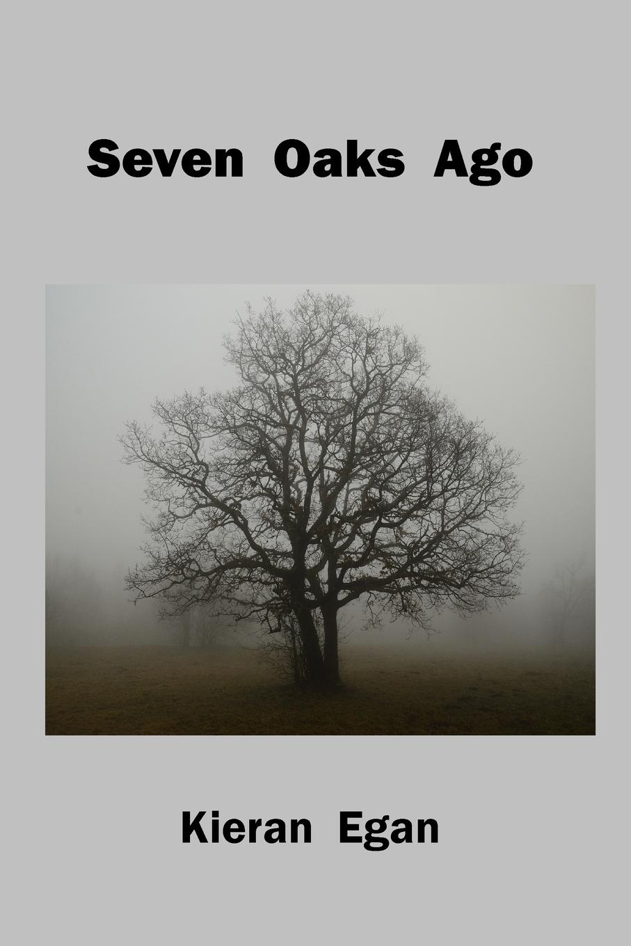 Cover: 9781774031919 | Seven Oaks Ago | Kieran Egan | Taschenbuch | Paperback | Englisch