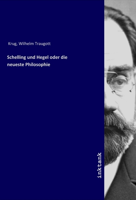 Cover: 9783750132375 | Schelling und Hegel oder die neueste Philosophie | Krug | Taschenbuch