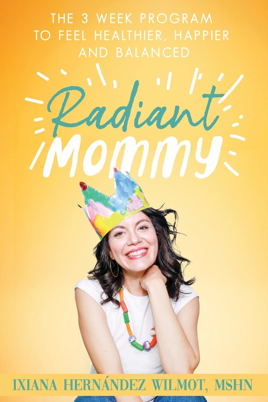 Cover: 9781734680003 | Radiant Mommy | Ixiana H. Wilmot | Taschenbuch | Paperback | Englisch